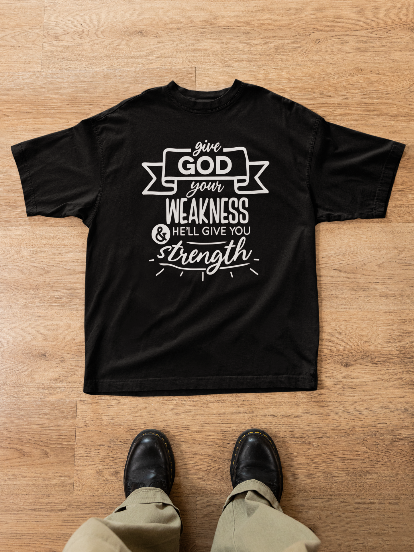 Give God Your Weakness | Christian Tees