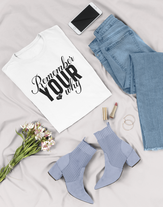 Remember Your Why | Affirmation Tee