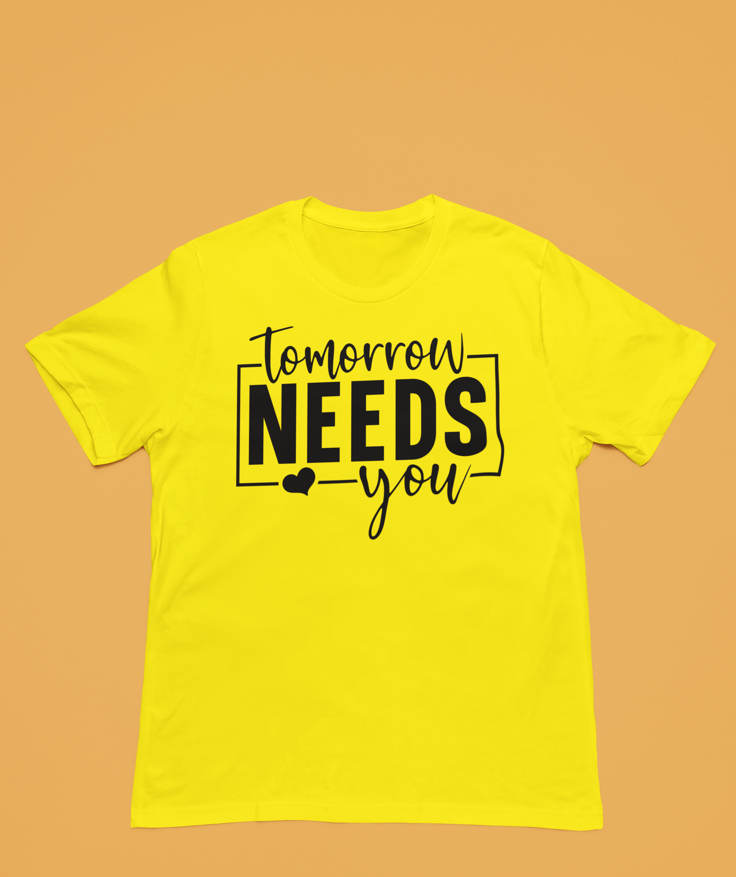 Tomorrow Needs You | Affirmation Tee