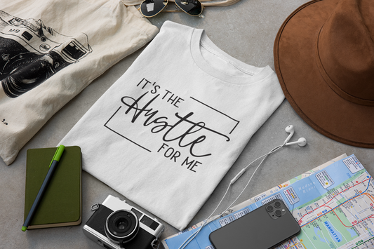 It's the Hustle for Me | Affirmation Tee