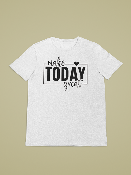Make Today Great | Affirmation Tee
