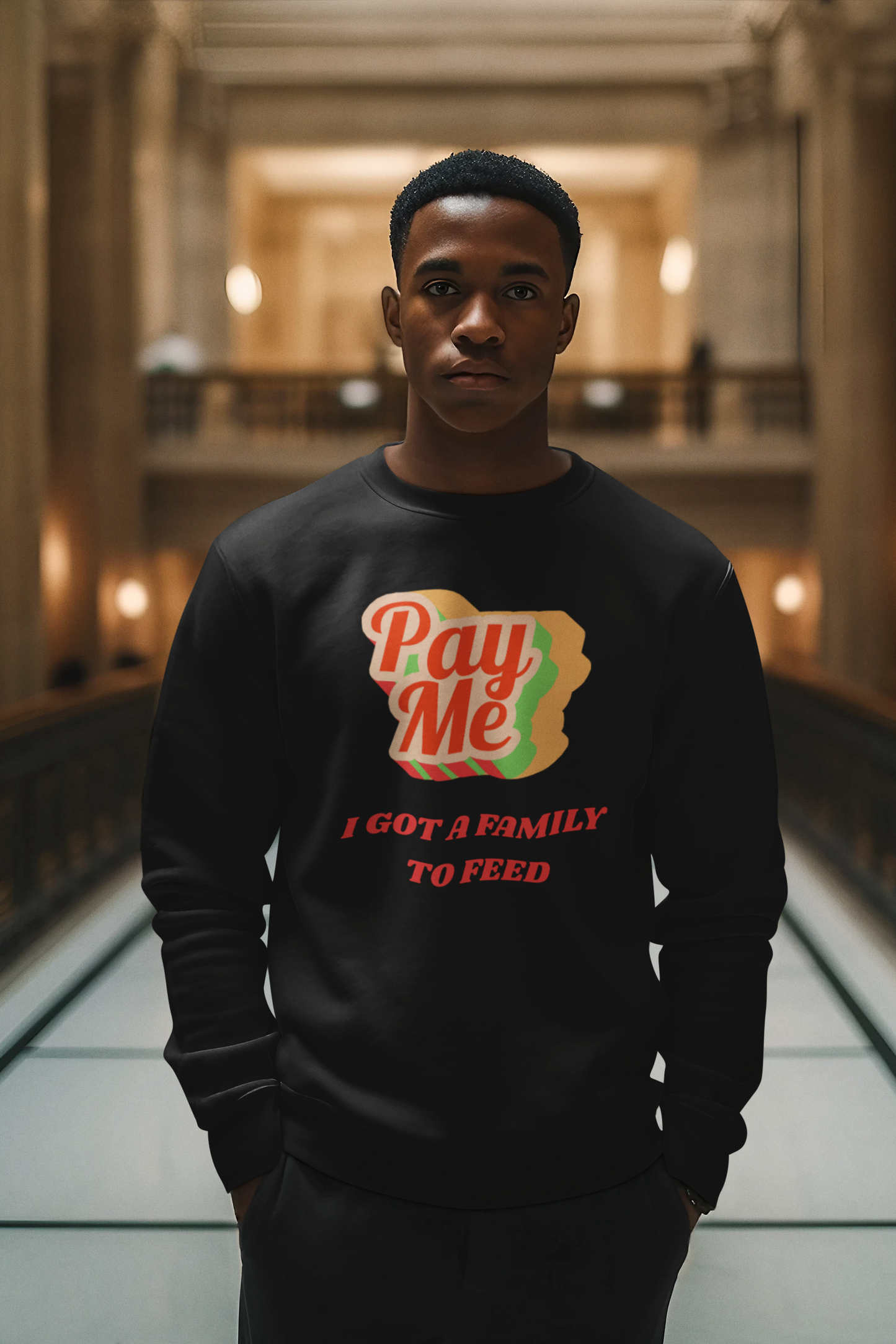 Pay Me...I Got a Family to Feed | Sweatshirt
