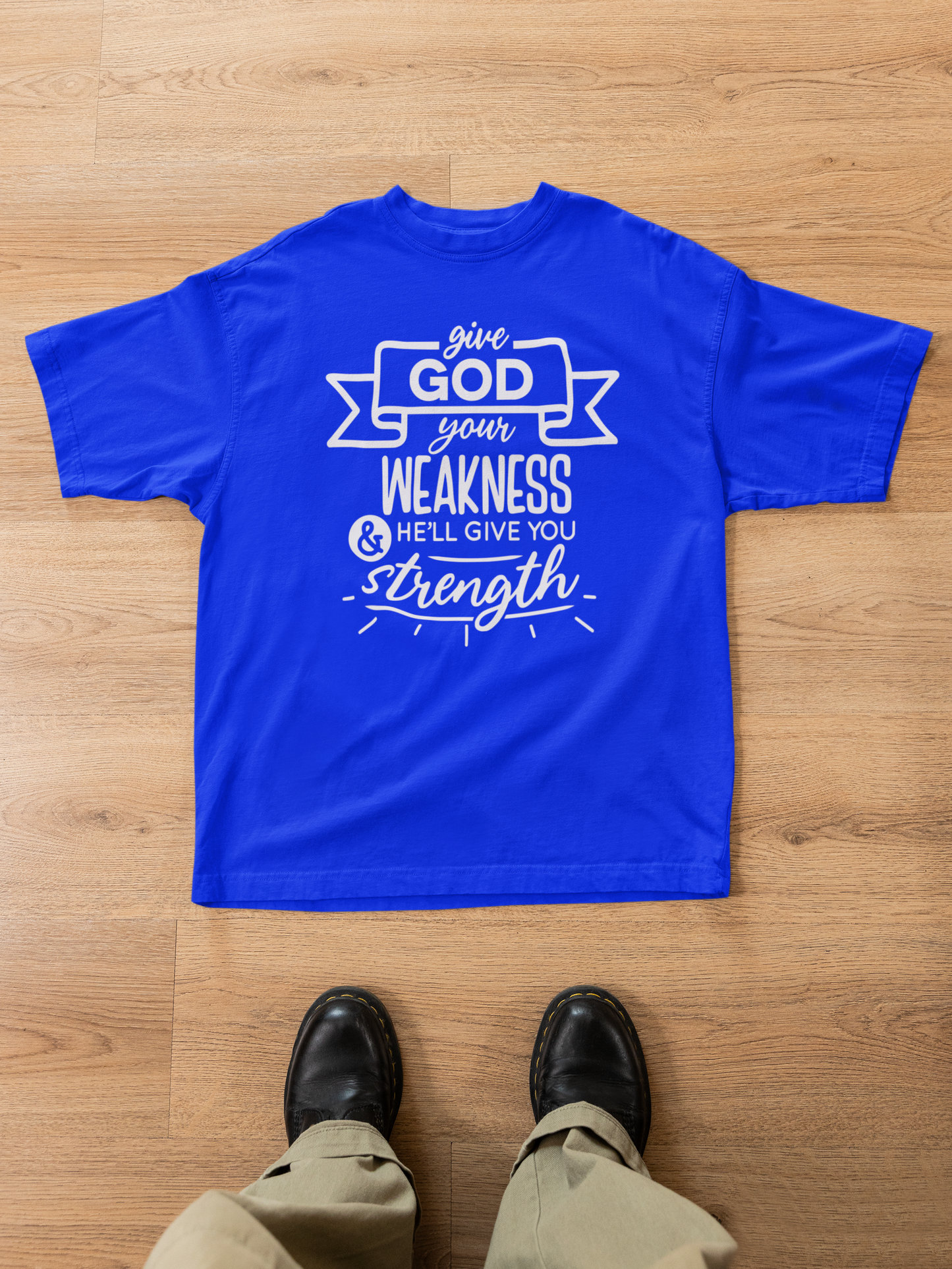 Give God Your Weakness | Christian Tees
