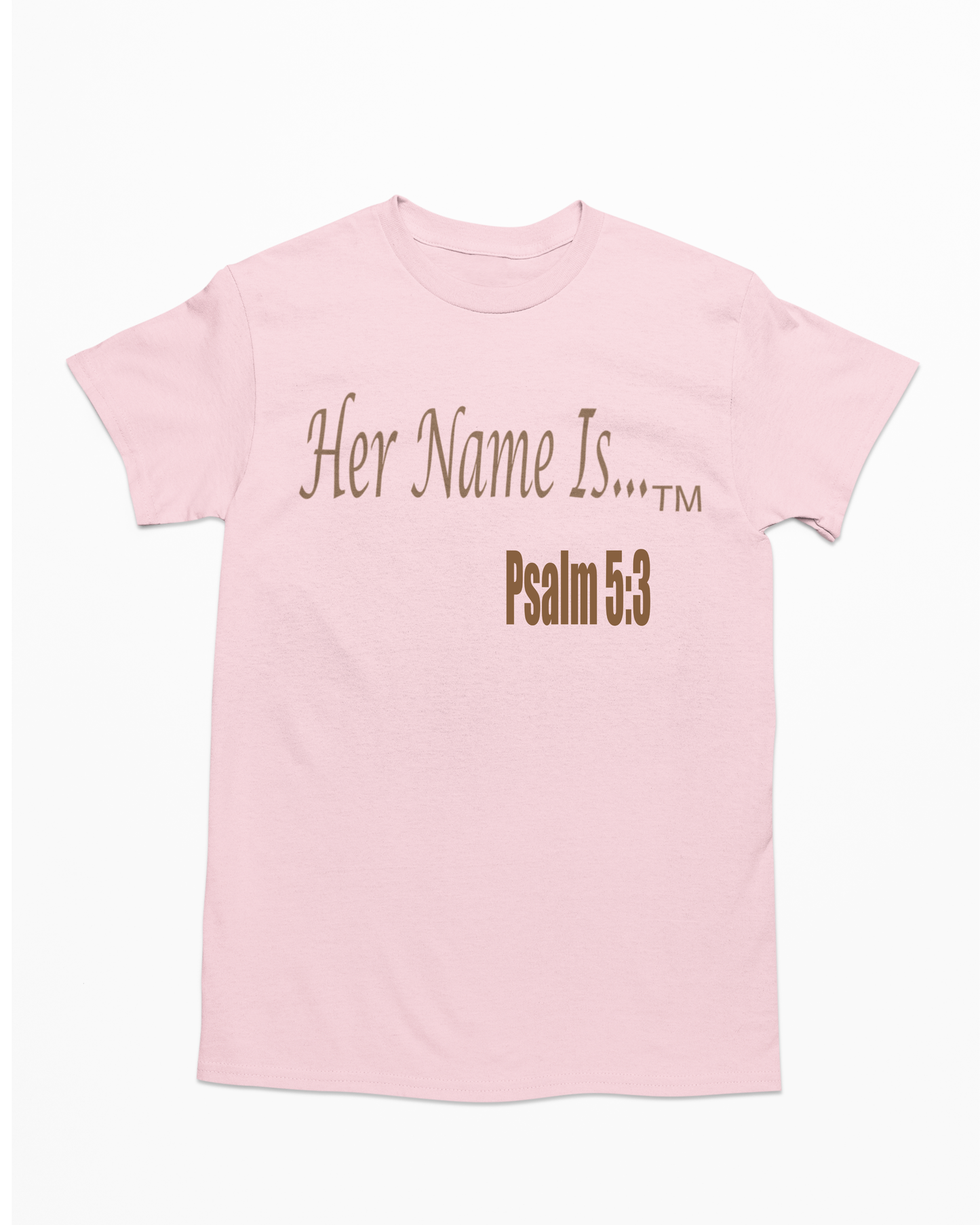 Her Name Is...Inspirational T-shirt
