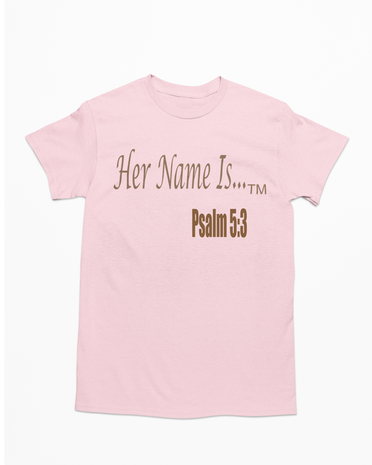 Her Name Is...Inspirational T-shirt