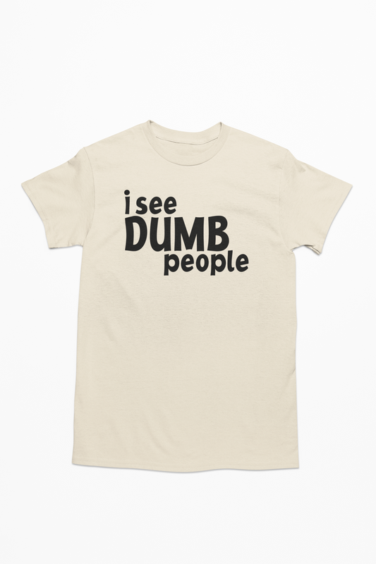 i See Dumb People