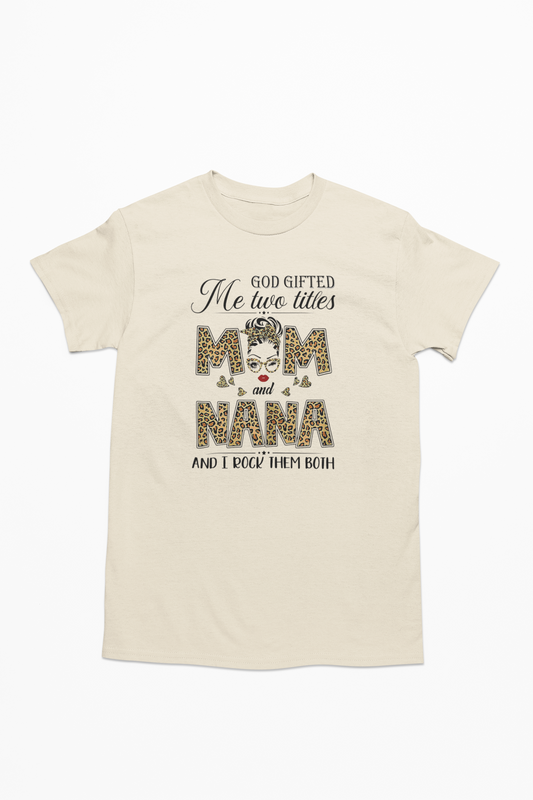 God Gifted Me Two Titles Mom & Nana
