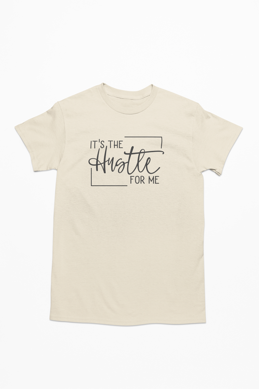 It's the Hustle for Me