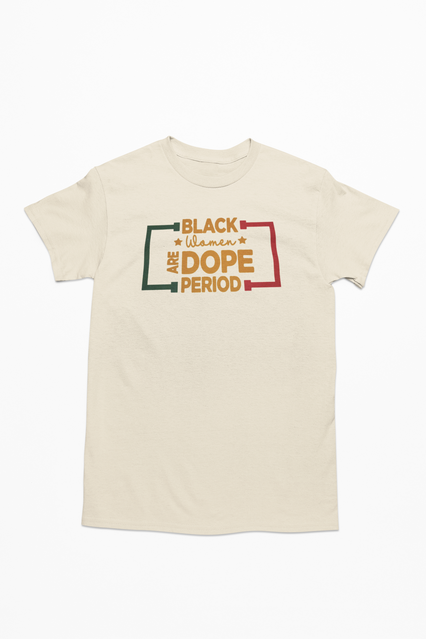 Black Women Are Dope | Juneteenth T-Shirt